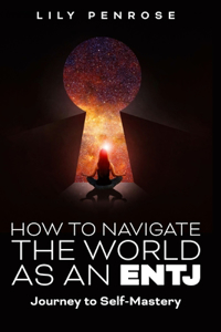 How to navigate the world as an ENTJ