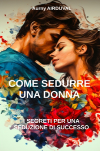 Come sedurre una donna