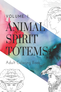 Animal Spirit Totems Volume 1