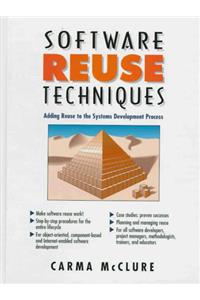 Software Reuse Techniques: Adding Reuse to The Systems Development Process