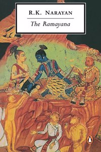 The Ramayana: A Shortened Modern Prose Version of the Indian Epic: Shortened Modern Prose Version of the Indian Epic