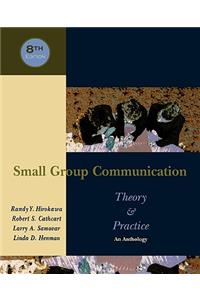 Small Group Communication: Theory & Practice