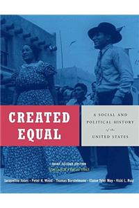 Created Equal, Brief Edition: Volume II: From 1865