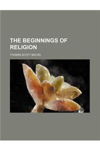 The Beginnings of Religion