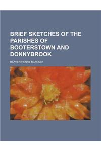 Brief Sketches of the Parishes of Booterstown and Donnybrook