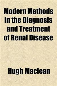 Modern Methods in the Diagnosis and Treatment of Renal Disease