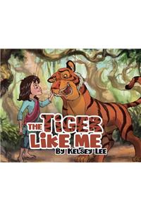 The Tiger Like Me