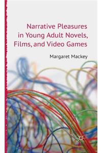 Narrative Pleasures in Young Adult Novels, Films and Video Games