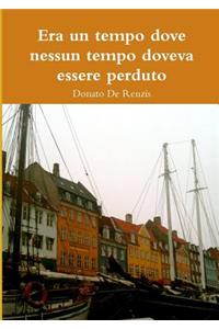 era un tempo dove nessun tempo doveva essere perduto