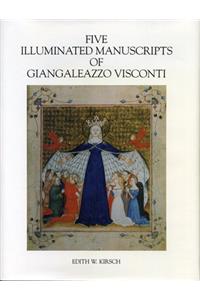 Five Illuminated Manuscripts of Giangaleazzo Visconti