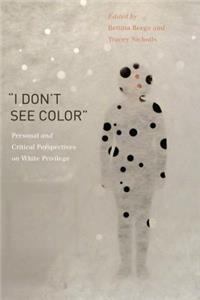 “I Don’t See Color”