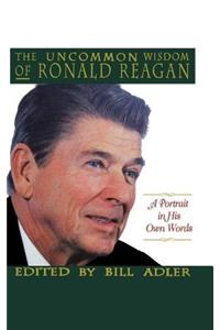 Uncommon Wisdom of Ronald Reagan