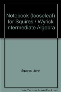 Mylab Math Notebook (Looseleaf) for Squires / Wyrick Intermediate Algebra