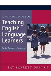A How-to Guide for Teaching English Language Learners