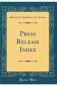 Press Release Index (Classic Reprint)