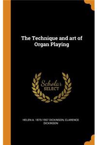 The Technique and Art of Organ Playing