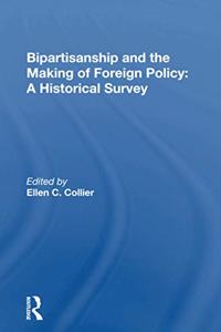 Bipartisanship and the Making of Foreign Policy: A Historical Survey