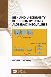 Risk and Uncertainty Reduction by Using Algebraic Inequalities