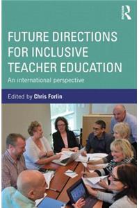 Future Directions for Inclusive Teacher Education