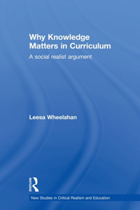 Why Knowledge Matters in Curriculum: A Social Realist Argument