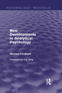 New Developments in Analytical Psychology (Psychology Revivals)