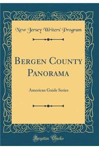 Bergen County Panorama: American Guide Series (Classic Reprint)