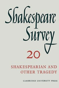 Shakespeare Survey: Volume 20, Shakespearean and Other Tragedy