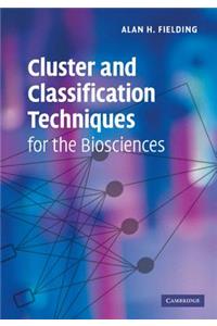 Cluster and Classification Techniques for the Biosciences