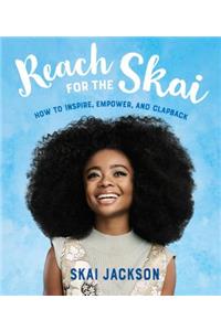 Reach for the Skai: How to Inspire, Empower, and Clapback