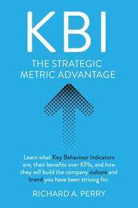 Kbi: Learn what Key Behaviour Indicators are, their benefits over KPIs, and how they will build the company culture and brand you have been striving for