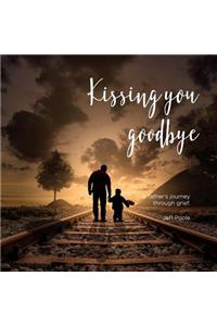 Kissing You Goodbye