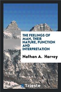 The feelings of man, their nature, function and interpretation