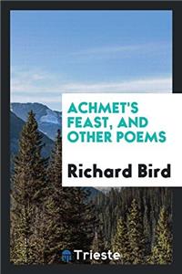 Achmet's feast, and other poems