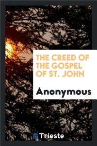 The Creed of the Gospel of St. John