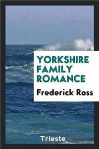 Yorkshire Family Romance