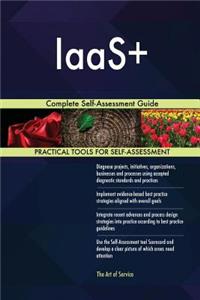 IaaS+ Complete Self-Assessment Guide