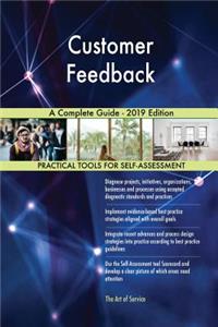 Customer Feedback A Complete Guide - 2019 Edition