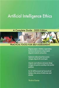 Artificial Intelligence Ethics A Complete Guide - 2020 Edition