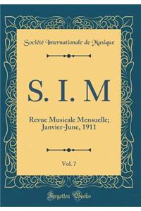 S. I. M, Vol. 7: Revue Musicale Mensuelle; Janvier-June, 1911 (Classic Reprint)