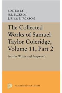 Collected Works of Samuel Taylor Coleridge, Volume 11: Shorter Works and Fragments: Volume II