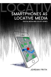 Smartphones as Locative Media