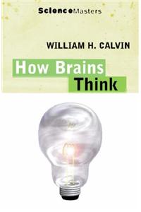 How Brains Think