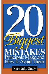 20 Biggest Mistakes Principals Make and How to Avoid Them