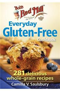 Bob's Red Mill Everyday Gluten-Free Cookbook