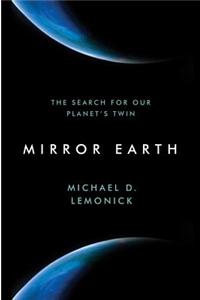 Mirror Earth: The Search for Our Planet's Twin