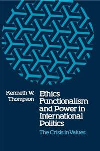 Ethics, Functionalism, and Power in International Politics