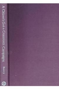 A Citizen's Guide to Grassroots Campaigns