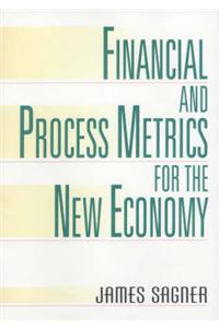 Financial and Process Metrics for the New Economy