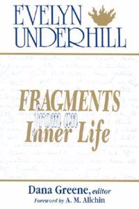 Fragments from an Inner Life: The Notebooks of Evelyn Underhill