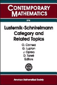 Lusternik-schnirelmann Category and Related Topics
